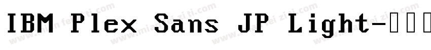 IBM Plex Sans JP Light字体转换